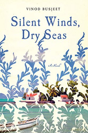 Silent Winds, Dry Seas: A Novel - Vinod Busjeet [KSIĄŻKA]