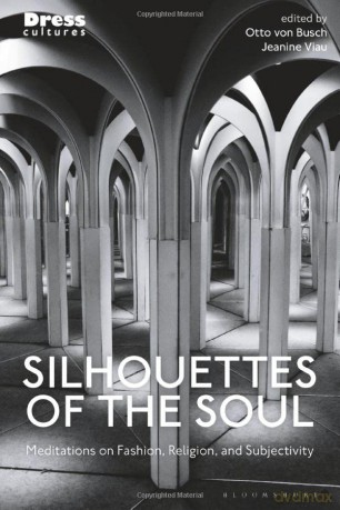 Silhouettes of the Soul: Meditations on Fashion, Religion, and Subjectivity (Dress Cultures) - Otto Von Busch [KSIĄŻKA]