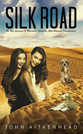 Silk Road: An Epic Journey of Adventure, Romance, and Hilarious Consequences - John Aitkenhead [KSIĄŻKA]