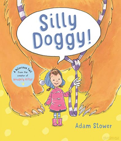 Silly Doggy! - Adam Stower [KSIĄŻKA]