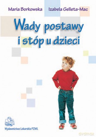 Wady postawy i stóp u dzieci - Borkowska [KSIĄŻKA]