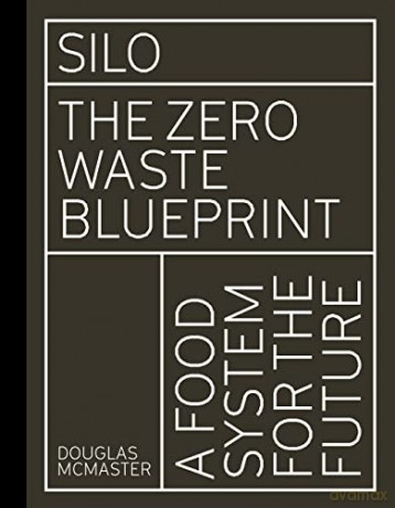 Silo: The Zero Waste Blueprint - Mr. Douglas McMaster [KSIĄŻKA]