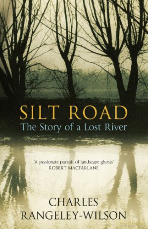 Silt Road: The Story of a Lost River - Charles Rangeley-Wilson [KSIĄŻKA]