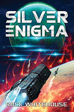 Silver Enigma: An ISC Fleet Novel: 1 (The ISC Fleet Series) - Rock Whitehouse [KSIĄŻKA]