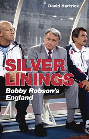 Silver Linings: Bobby Robson's England - David Hartrick [KSIĄŻKA]