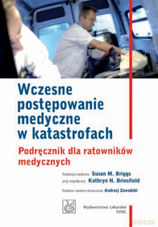 Wczesne postępowanie medyczne w katastrofach - Podręcznik dla ratowników medycznych - Briggs [KSIĄŻKA]