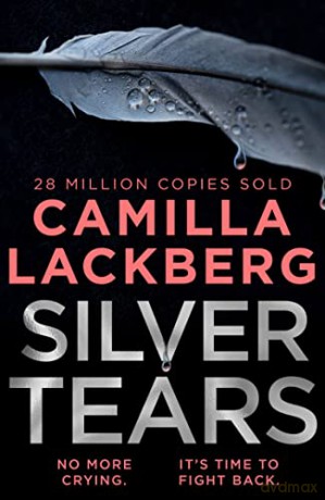Silver Tears: The gripping new psychological crime thriller from the No.1 international bestselling author - Camilla Läckberg [KSIĄŻKA]