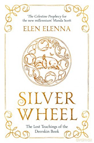 Silver Wheel: The Lost Teachings of the Deerskin Book - Elen Elenna [KSIĄŻKA]