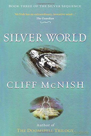 Silver World: 3 (The Silver Sequence) - Cliff McNish [KSIĄŻKA]