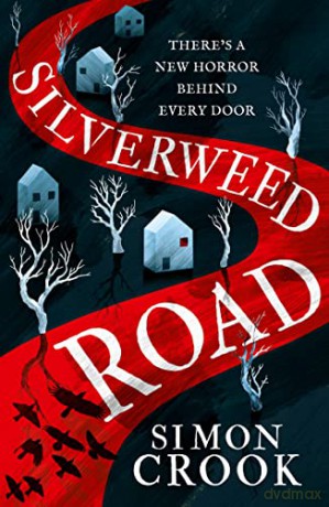 Silverweed Road: 2022's most chilling collection of horror short stories - Simon Crook [KSIĄŻKA]