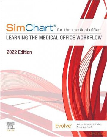 SimChart for the Medical Office:Learning the Medical Office Workflow - 2022 Edition - Elsevier [KSIĄŻKA]