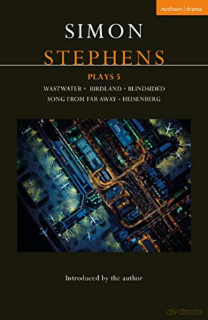 Simon Stephens Plays 5: Wastwater; Birdland; Blindsided; Song From Far Away; Heisenberg (Contemporary Dramatists) - Simon Stephens [KSIĄŻKA]