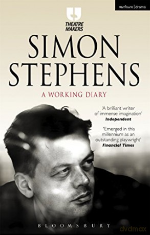 Simon Stephens: A Working Diary (Theatre Makers) - Simon Stephens [KSIĄŻKA]