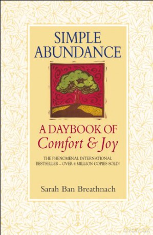 Simple Abundance: the uplifting and inspirational day by day guide to embracing simplicity from New York Times bestselling author Sarah Ban Breathnach - Sarah Ban Breathnach [KSIĄŻKA]