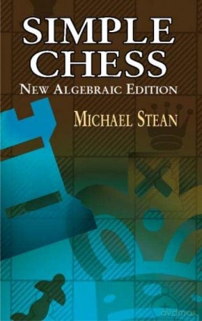 Simple Chess: New Algebraic Edition (Dover Chess) - Michael Stean [KSIĄŻKA]