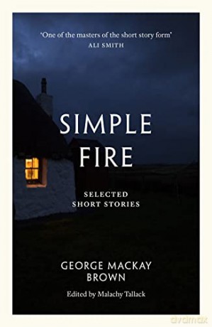 Simple Fire: Selected Short Stories - George Mackay Brown [KSIĄŻKA]