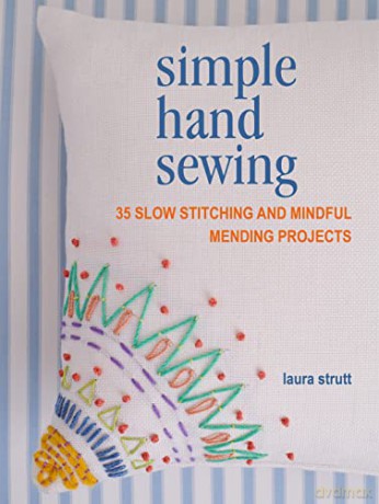 Simple Hand Sewing: 35 slow stitching and mindful mending projects - Laura Strutt [KSIĄŻKA]