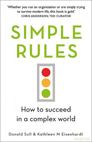Simple Rules: How to Succeed in a Complex World - Kathleen Eisenhardt [KSIĄŻKA]