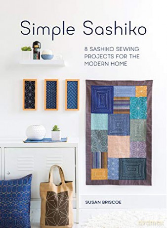 Simple Sashiko: 8 Sashiko Sewing Projects for the Modern Home - Susan Briscoe [KSIĄŻKA]