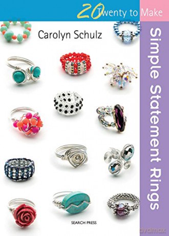 Simple Statement Rings (Twenty to Make) - Carolyn Schulz [KSIĄŻKA]