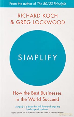 Simplify: How the Best Businesses in the World Succeed - Richard Koch [KSIĄŻKA]