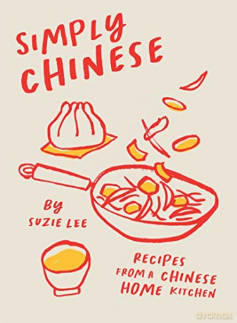 Simply Chinese: Recipes from a Chinese Home Kitchen - Suzie Lee [KSIĄŻKA]