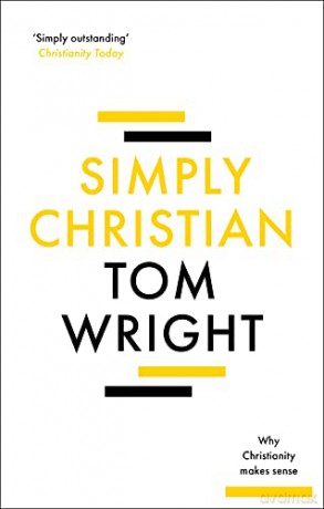 Simply Christian: Why Christianity Makes Sense - Tom Wright [KSIĄŻKA]