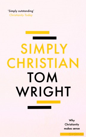 Simply Christian: Why Christianity Makes Sense - Tom Wright [KSIĄŻKA]