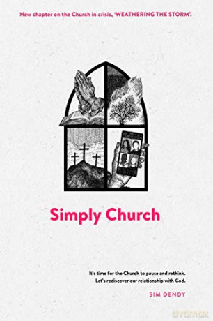 Simply Church (New Edition): It's time for the church to pause and rethink. Let's rediscover our relationship with God. - Sim Dendy [KSIĄŻKA]