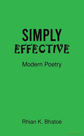 Simply Effective: Modern Poetry - Rhian K. Bhatoe [KSIĄŻKA]