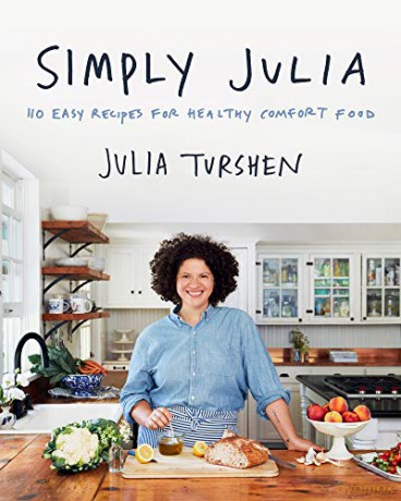 Simply Julia: 110 Easy Recipes for Healthy Comfort Food - Julia Turshen [KSIĄŻKA]