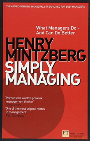 Simply Managing: What Managers Do - and Can Do Better (Financial Times Series) - Henry Mintzberg [KSIĄŻKA]