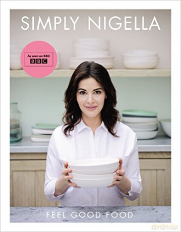 Simply Nigella: Feel Good Food - Nigella Lawson [KSIĄŻKA]
