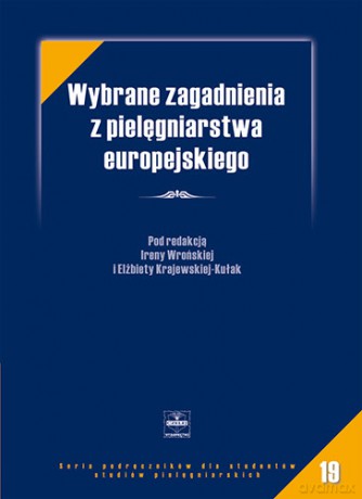 Wybrane zagadnienia z pielęgniarstwa europejskiego - Wrońska [KSIĄŻKA]