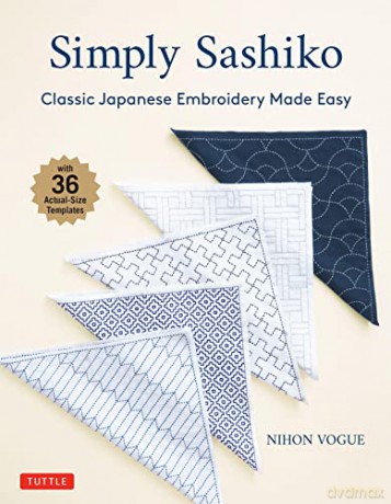 Simply Sashiko: Classic Japanese Embroidery Made Easy (with 36 Actual Size Templates) - Nihon Vogue [KSIĄŻKA]