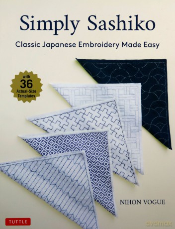 Simply Sashiko: Classic Japanese Embroidery Made Easy (with 36 Actual Size Templates) - Nihon Vogue [KSIĄŻKA]