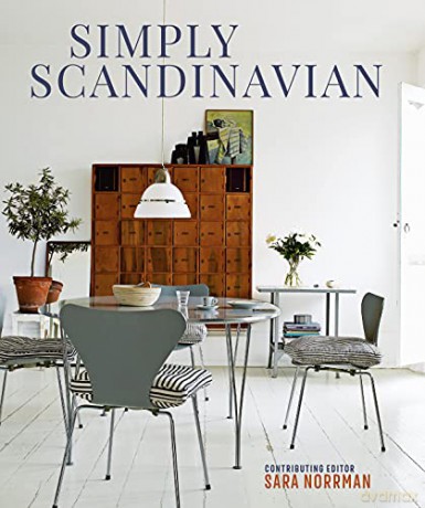 Simply Scandinavian: Calm, Comfortable and Uncluttered Homes - Sara Norrman [KSIĄŻKA]