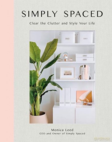 Simply Spaced: Clear the Clutter and Style Your Life (1) (Inspiring Home) - Monica Leed [KSIĄŻKA]
