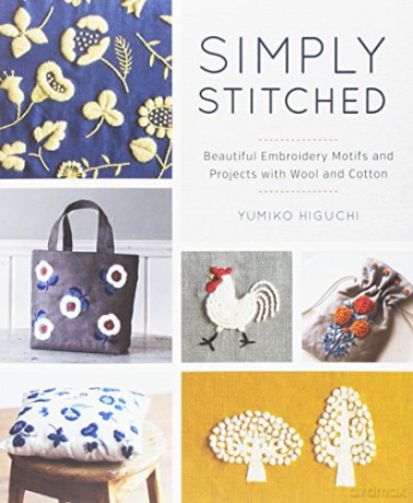 Simply Stitched: Beautiful Embroidery Motifs and Projects with Wool and Cotton - Yumiko Higuchi [KSIĄŻKA]