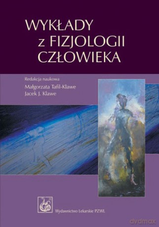 Wykłady z fizjologii człowieka - Tafil-Klawe [KSIĄŻKA]