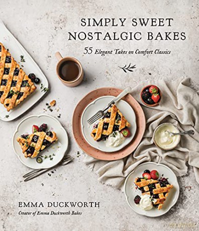 Simply Sweet Nostalgic Bakes: 55 Elegant Takes on Comfort Classics - Emma Duckworth [KSIĄŻKA]