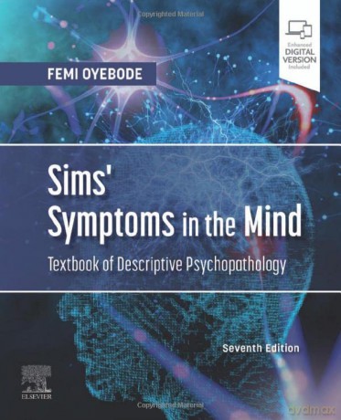 Sims' Symptoms in the Mind: Textbook of Descriptive Psychopathology - Femi Oyebode MBBS MD PhD FRCPsych [KSIĄŻKA]
