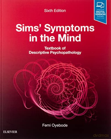 Sims' Symptoms in the Mind: Textbook of Descriptive Psychopathology, 6e - Femi Oyebode MBBS MD PhD FRCPsych [KSIĄŻKA]