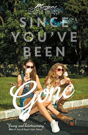 Since You've Been Gone (Volume 1) - Morgan Matson [KSIĄŻKA]
