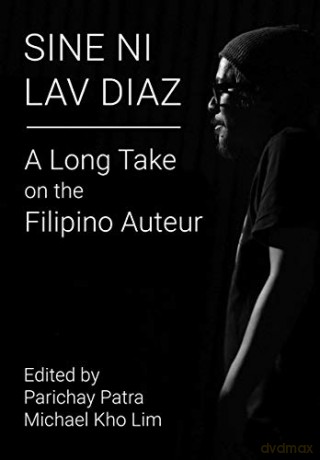 Sine Ni Lav Diaz: A Long Take on the Filipino Auteur - Parichay Patra [KSIĄŻKA]