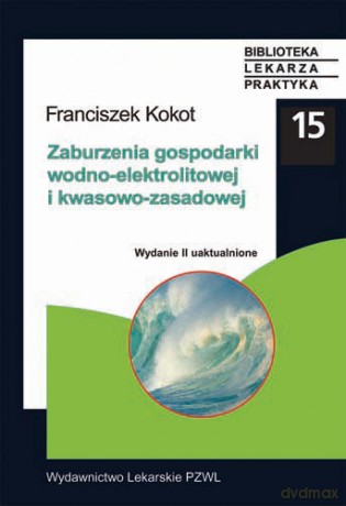 Zaburzenia gospodarki wodno-elektrolitowej i kwasowo-zasadowej - Kokot [KSIĄŻKA]