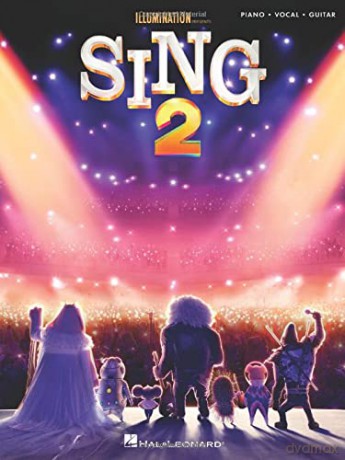 Sing 2. Music from the Motion Picture Soundtrack. Piano, Vocal and Guitar [KSIĄŻKA]