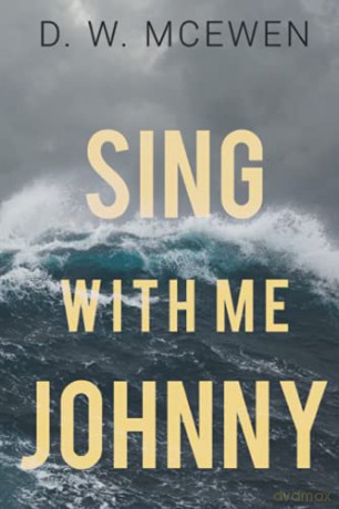 Sing with Me Johnny - D. W. McEwen [KSIĄŻKA]