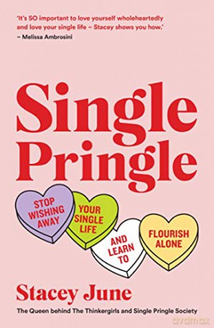 Single Pringle: Stop Wishing Away Your Single Life and Learn to Flourish Solo - Stacey June [KSIĄŻKA]
