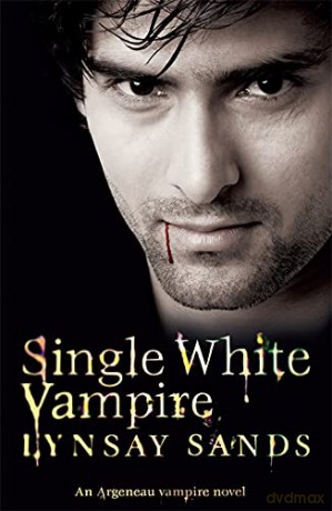 Single White Vampire: Book Three (ARGENEAU VAMPIRE) - Lynsay Sands [KSIĄŻKA]